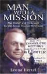 Hertel Leona - Man with a Mission - Mell Trotter and his Legacy for the rescue Mission Movement