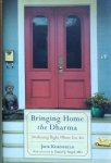 Kornfield, Jack - Bringing home the Dharma; awakening right where you are