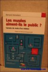 Bernard Hennebert. - musees aiment-ils le public? Carnets de route d'un visiteur.