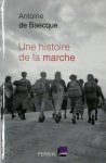 Antoine de Baecque - Une histoire de la marche