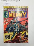 Gerber, Steve and Val Mayerick: - Marvel Comics-Supernatural Thrillers #7: The Living Mummy- December 1974, Vol.1, No.10