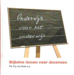 Aalst, Ds. G.J. van (e.a.) - Aalst, Ds. G.J. van (e.a.)-Onderwijs voor het onderwijs