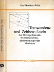 Beils, Karl Bernhard - Transzendenz und Zeitbewusstsein: Zur Grenzproblematik des transzendental-phänomenologischen Idealismus