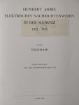 Von der Generaldirektion PTT - Hundert Jahre elektrisches Nachrichtenwesen in der Schweiz 1852-1952. 3 banden Von der Generaldirektion PTT - Hundert Jahre elektrisches Nachrichtenwesen in der Schweiz 1852-1952. 3 banden