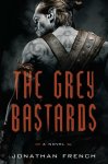 Jonathan French - The Grey Bastards