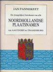Pannekeet, Jan - De (mogelijke) Betekenis van alle Noordhollandse Plaatsnamen: Van Aagtdorp tot Zwanenburg