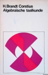 Brandt Corstius, H. - Algebraïsche taalkunde Brandt Corstius, H. - Algebraïsche taalkunde