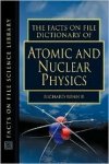 Rennie, Richard - The Facts on File Dictionary of Atomic and Nuclear Physics