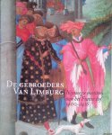 Dückers, Rob & Pieter Roelofs - De gebroeders van Limburg: Nijmeegse meesters aan het Franse hof 1400-1416