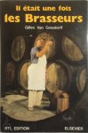 Gilles Van Grasdorff - Il était un fois les Brasseurs