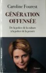 Caroline Fourest - Génération offensée De la police de la culture à la police de la pensée