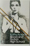 Kathy Acker - Blood and Guts in High School