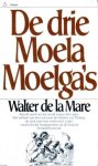 Mare, Walter de la - De drie Moela Moelga`s