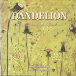 Wilensky, Amy S. - Dandelion : Celebrating the Magical Blossom Wilensky, Amy S. - Dandelion : Celebrating the Magical Blossom