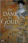 Anne-Marie O'Connor - De dame in goud Het verhaal van Klimts beroemde portret dat in handen viel van de nazi's