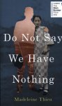 Thien, Madeleine - Do Not Say We Have Nothing