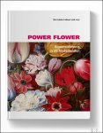 Alen, van Mulders, Van Dorst, Nagelsmit, Van de velde, Watteeuw, Nico Van Hout. - Power Flower bloemstillevens in de nederlanden