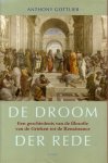 Anthony Gottlieb - De droom der rede: een geschiedenis van de filosofie van de Grieken tot de Renaissance