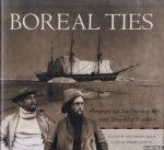 Fairley Gillis, Kim - Boreal ties: photographs and two diaries of the 1901 Peary Relief Expedition