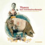 Edward van de Vendel - Vasco het voetbalvarkentje