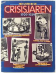 FOKKEMA, Anita e.a. - Het leven in de crisisjaren 1929-1939.
