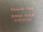 Vines, Ellsworth - Tennis voor Iedereen; verbeter uw spel!