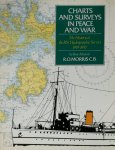 Roger O. Morris - Charts and Surveys in Peace and War The History of the RN Hydrographic Service 1919-1970