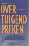 Anderson, Kenton - Overtuigend preken. Een detectiveverhaal