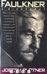 Joseph Blotner - Faulkner, a biography