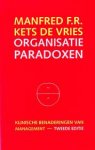 Kets de Vries, M.F.R. - Organisatieparadoxen / klinische benaderingen van management