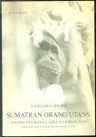 Rijksen, H.D. - A fieldstudy on Sumatran orang utans (Pongo pygmaeus abelii, Lesson, 1827), ecology, behaviour and conservation