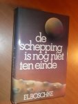 Boschke, F.L. - De schepping is nog niet ten einde. De wetenschap in de voetsporen van Genesis