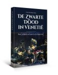 Gerrit Korthals Altes 231377 - De Zwarte Dood in Venetië Pest, politiek en kunst in de dogenstad