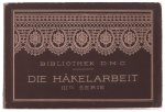Therese de Dillmont - Die  Hakelarbeit - IIIte Serie
