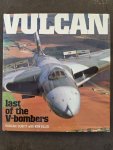 CUBITT, Duncan with ELLIS, Ken - Vulcan. Last of the V-bombers