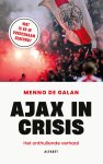Menno de Galan - Ajax in crisis Het onthullende verhaal