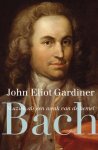 John Eliot Gardiner 219081 - Bach muziek als een wenk van de hemel