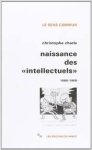 Charle, Christophe - Naissance des "intellectuels" : 1880-1900