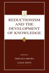 Jean Piaget Society - Jean Piaget Symposia Series- Reductionism and the Development of Knowledge