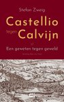 Stefan Zweig - Castellio Tegen Calvijn