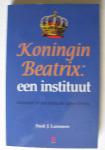 Lammers, Fred J. - Koningin Beatrix: een instituut