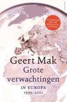 Mak Geert 264425 - Grote verwachtingen In Europa - 1999-2021