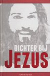 Vos, David de - Dichter bij Jezus.