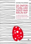 Katinka Polderman - De onfortuinlijke dood van Krijn Kip en andere verhalen die best wel eens echt gebeurd zouden kunnen zijn (maar misschien ook niet)