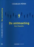 Pépin, Charles - De ontmoeting: Een filosofie