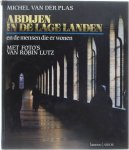 Michel van der Plas Robin Lutz - Abdijen in de lage landen en de mensen die er wonen