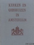Loosjes, Mr. A. - Sprokkelingen in Nederland. Kerken en godshuizen in Amsterdam