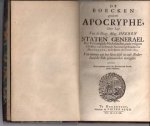  - De Boecken genaemt APOCRYPHE, Door Last Van de Hoog: Mog: Heeren Staten Generael Der Vereenighde Nederlanden, ende volgens 't Besluyt van de Synode Nationael gehouden tot  Dordrecht, in de Jaren 1618 ende 1619.