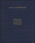 VAN WILDERODE, Anton. - STAD. VILLE.