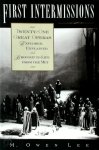 M. Owen Lee - First Intermissions twenty-one operas explored, explained and brought to life from the Met